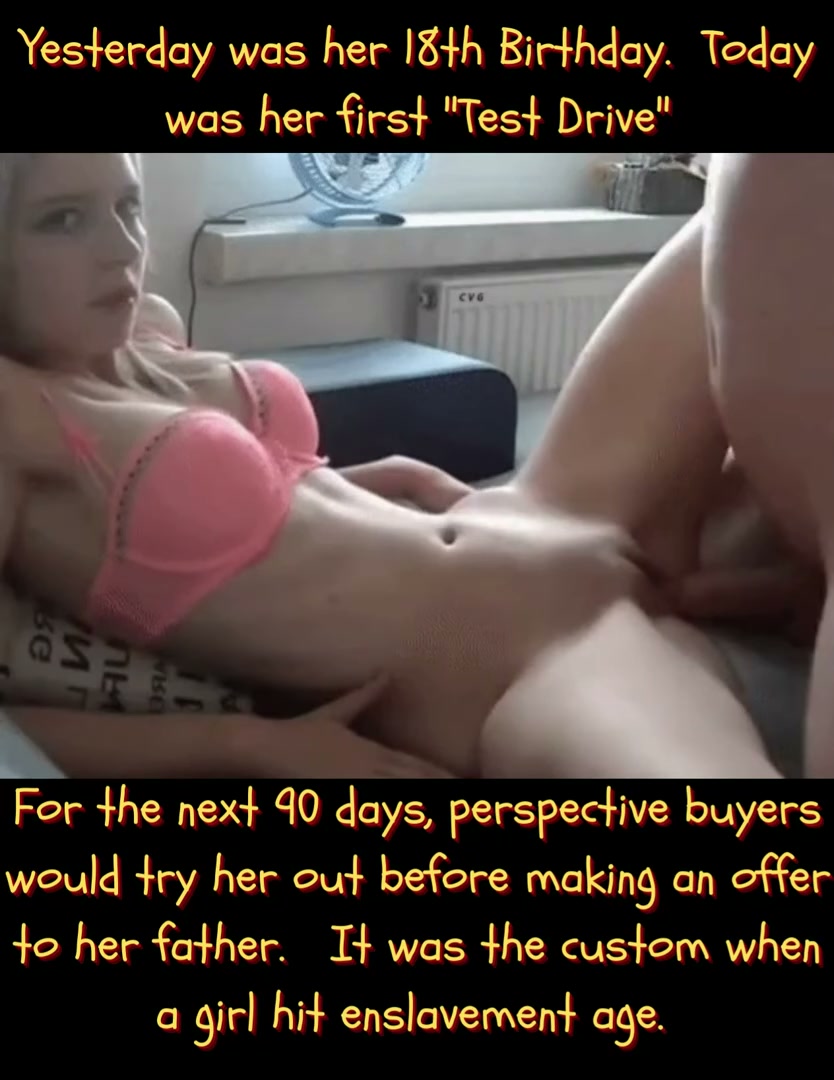To protect the consumer, a father cannot sell a girl until 90 days after her 18th Birthday but "Trial sessions" can be arranged.